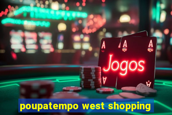 poupatempo west shopping